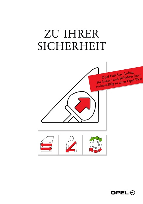  modellübergreifend Zu Ihrer Sicherheit. Opel Full Size Airbag für Fahrer und Beifahrer jetzt serienmäßig in allen Opel PKW. 10/1994